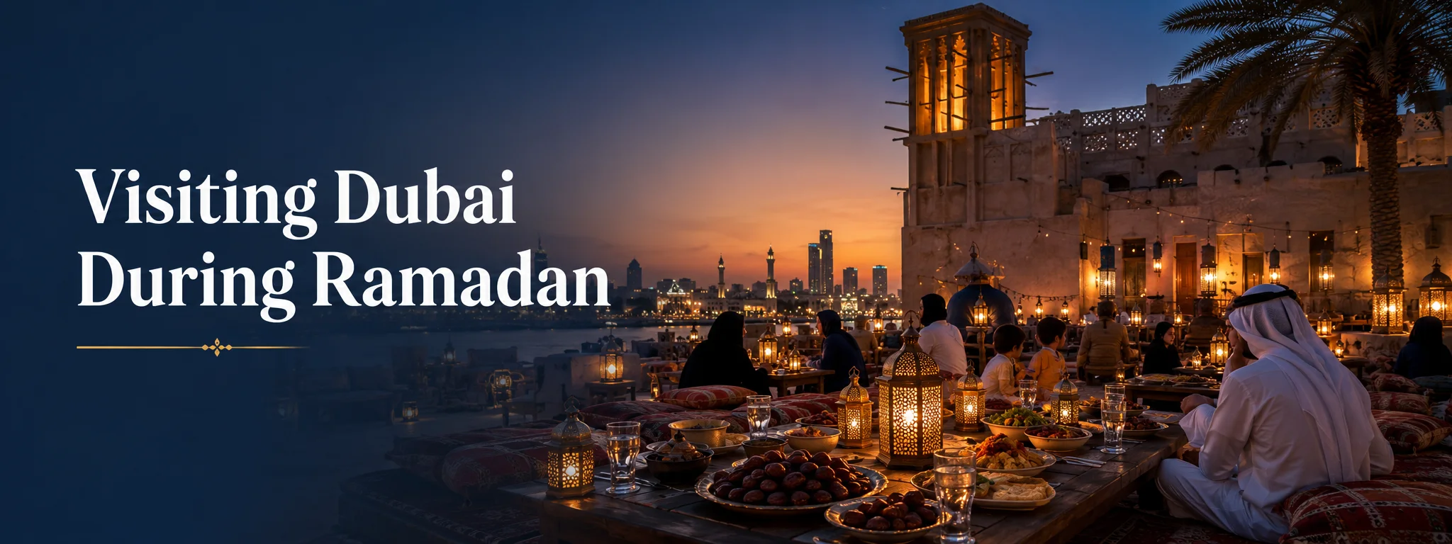 Visiting Dubai During Ramadan